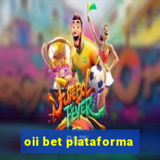 oii bet plataforma